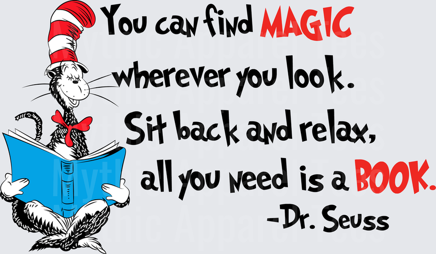 Dr. Seuss Cat in the Hat Reading Book You Can Find Magic Wherever You Look Sit Back and Relax All You Need is a Book Quote