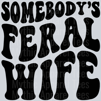 Somebodys Feral Wife Wavey Retro Style Funny Shirt Design