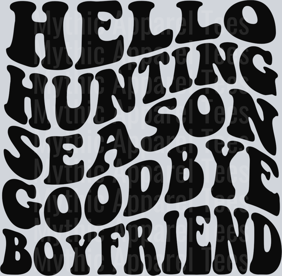 Hello Hunting Season Goodbye Boyfriend DTF Girlfriend Transfers