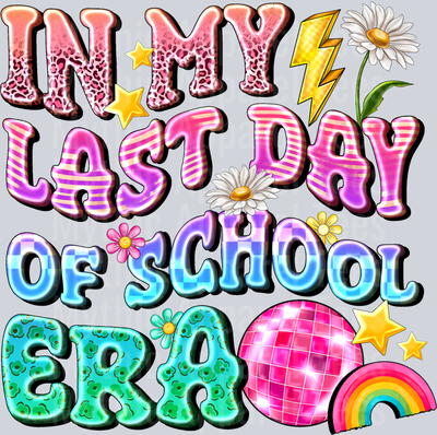 In My Last Day Of School Era