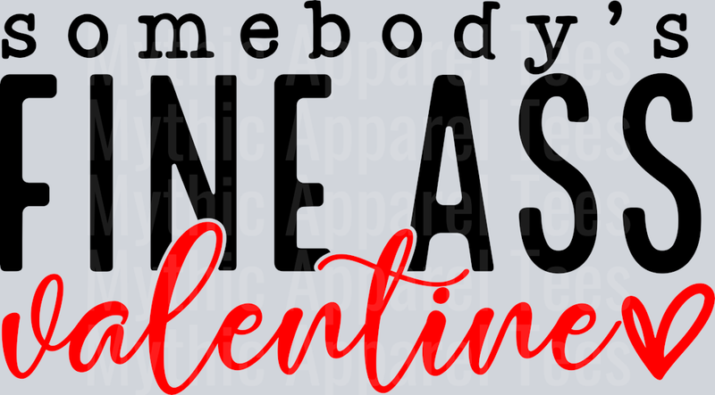 Somebody's Fine Ass Valentine Black and Red DTF Valentines Day Transfers