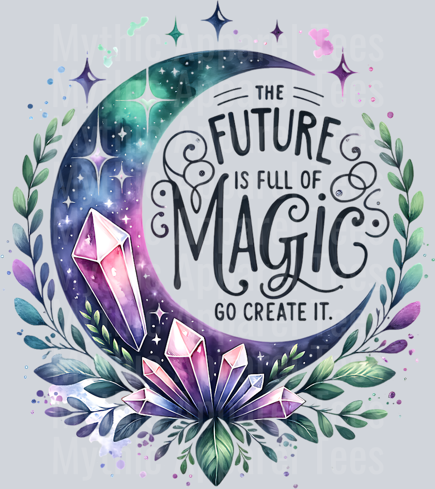 THE FUTURE IS FULL OF MAGIC GO CREATE IT WATERCOLOR PNG