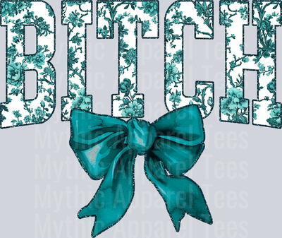 Teal Bitch College Font With Bow Floral Pattern Edgy