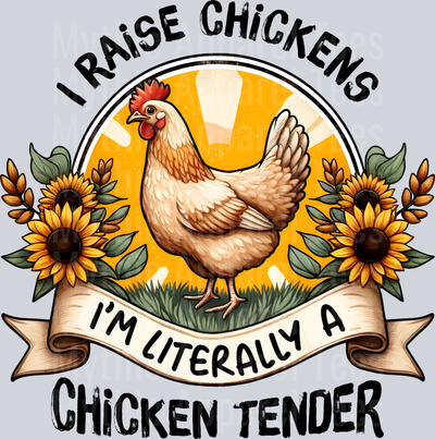I raise chickens im literally a chicken tender sunflowers DTF Chicken Transfers