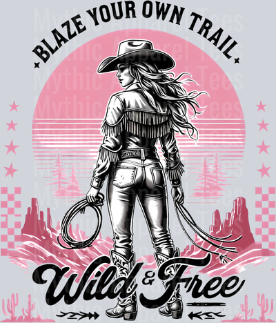 Blaze your own trail Wild and Free Cowgirl Western Southern Girl Pink