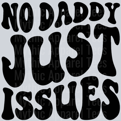 No Daddy Just Issues