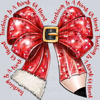 Teaching Is a work of heart Christmas Pencil