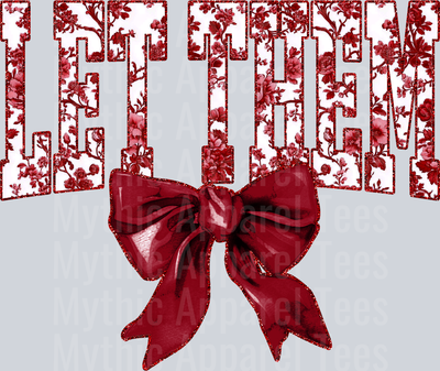 Maroon Let Them College Font With Bow Floral Pattern Empowering