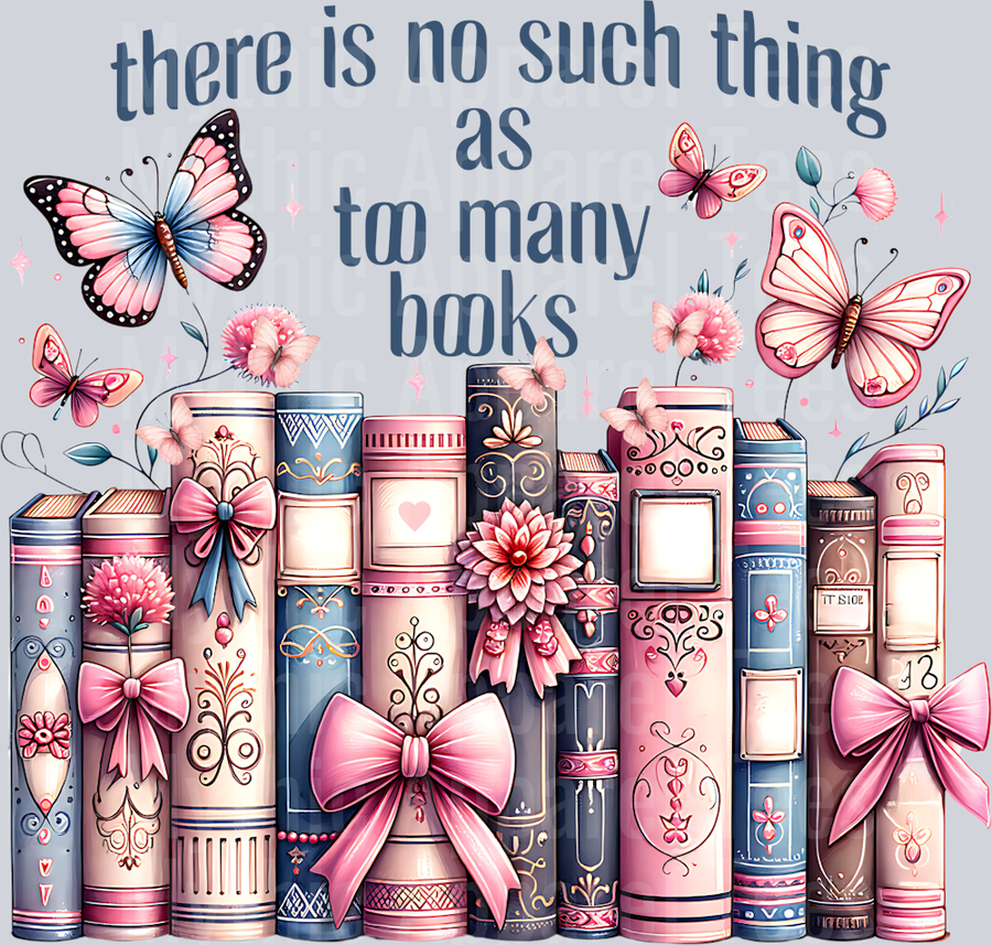 There's no such thing as too many books Butterfly Books DTF Book Transfers