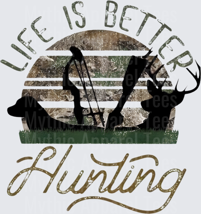 Life Is Better Hunting Camo Sunset Bow Hunter Buck Dog