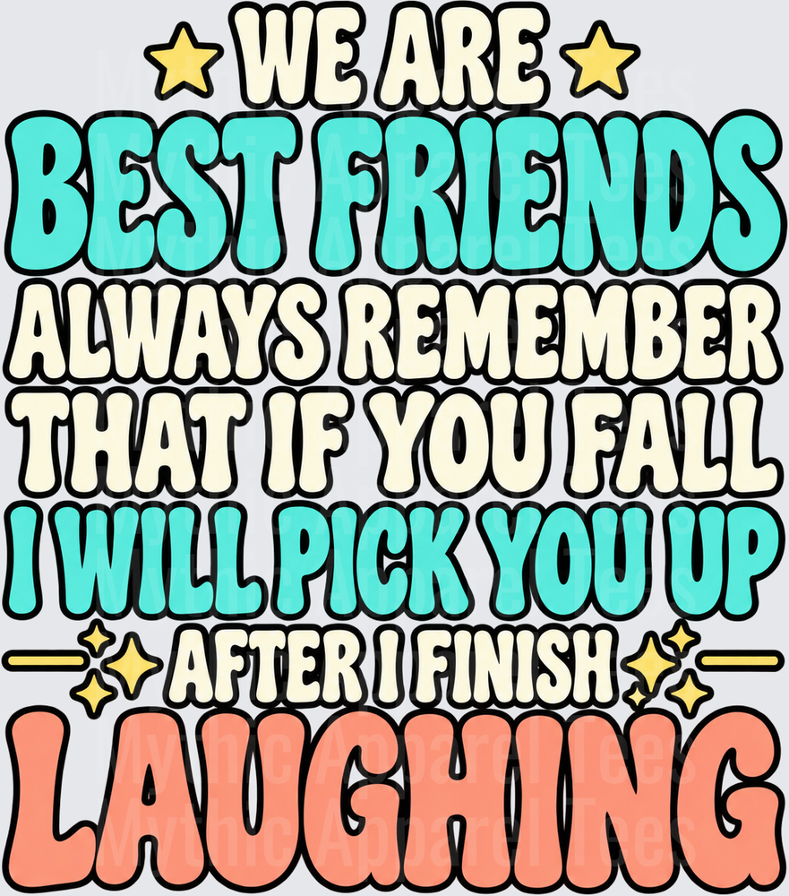 We Are Best Friends Always Remember That If You Fall I Will Pick You Up After I Finish Laughing Funny BFF Quote with Stars in Teal Cream and Coral Bold Retro Typography