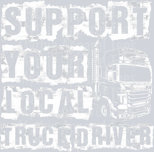 Support your local truck driver DTF Trucker Transfers