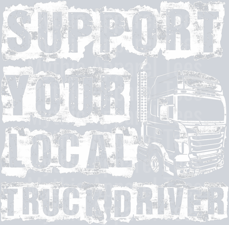 Support your local truck driver DTF Trucker Transfers