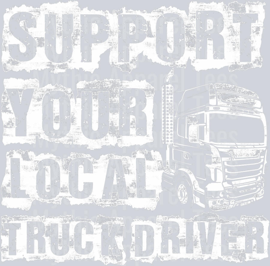 Support your local truck driver DTF Trucker Transfers