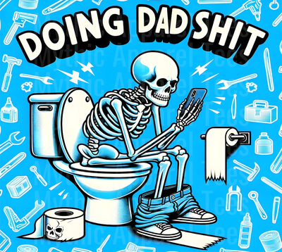 Doing dad shit skelly on toilet dad shirt DTF Skull Transfers