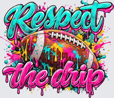 Respect The Drip Colorful Dripping Football with Teal Pink and Yellow Paint Splatter Graffiti Design
