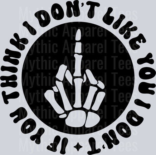 If You Think I Dont Like You I Dont Pocket