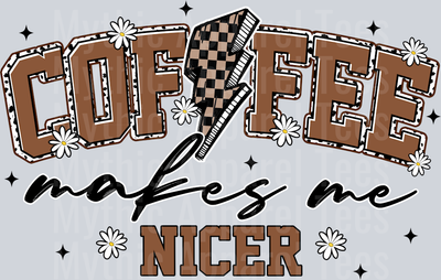 Coffee Makes Me Nicer Brown and Black Checkers DTF Coffee Transfers