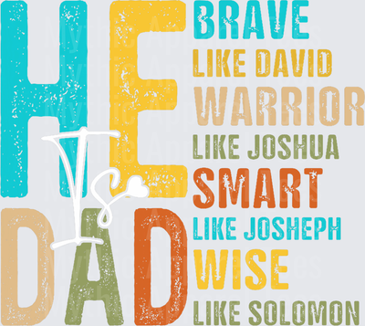 He Dad Brave Like David Warrior Like Joshua Smart Like Joseph Wise Like Solomon Biblical Father Distressed Typography