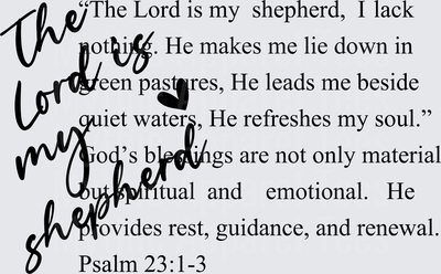 The Lord Is My Shepherd Psalm 23:1-3 Scripture Verse with Cursive Overlay and Heart Accent Christian Faith Design