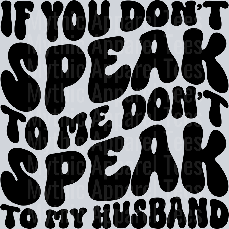 Dont Speak To My Husband