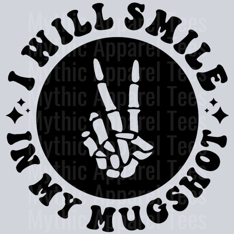 I Will Smile In My Mugshot Pocket Design