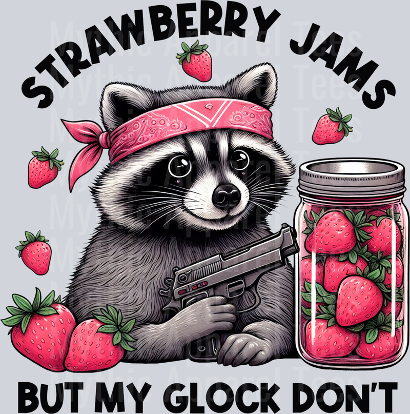 Strawberry Jams but my glock don't funny full color design DTF Racoon Transfers