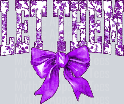 Purple Let Them College Font With Bow Floral Pattern Empowering