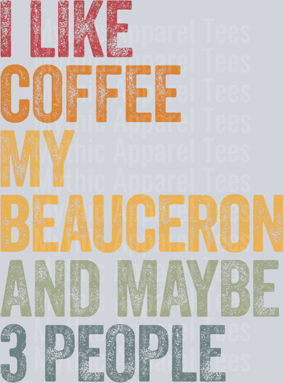 I like coffee my Beauceron and maybe 3 people  DTF Coffee Transfers