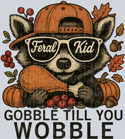 DownloadyourFeralKidGobbleTillYouWobbleDarkTextPNG
