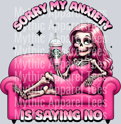 Sorry My Anxiety is Saying No - Skull Transfer