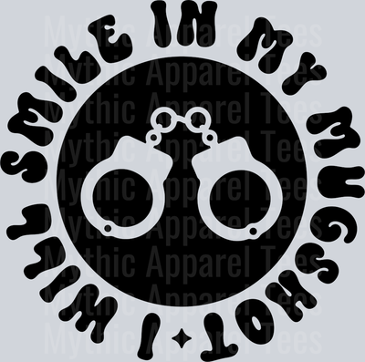 I Will Smile In My Mugshot Pocket