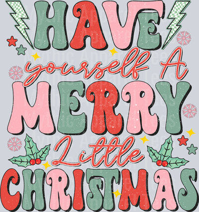 HAVE YOURSELF A LITTLE..