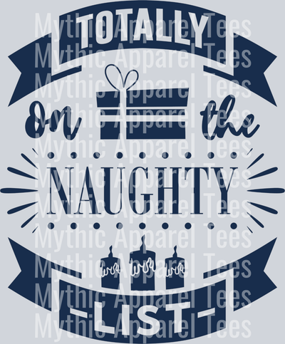 Totally On the Naughty List – DTF Heat Transfer – Holiday Christmas Design