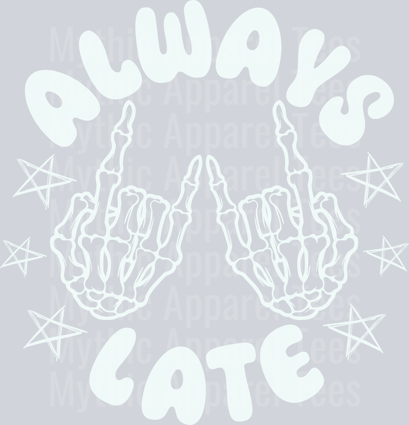 Always late pocket white DTF Sassy Transfers