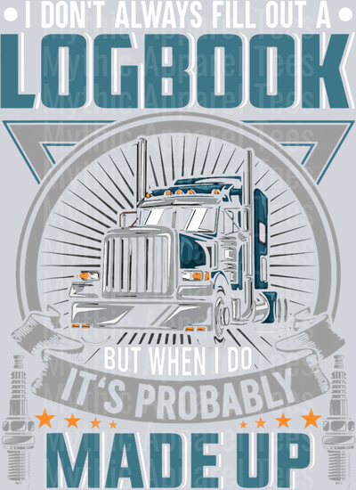 I don't always fill out a Logbook but when I do its probably made up Trucker with Teal DTF Trucker Transfers