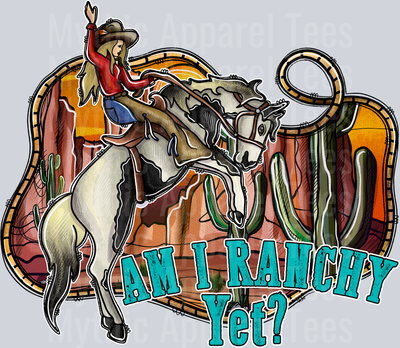 Am I Ranchy Yet Western Horse