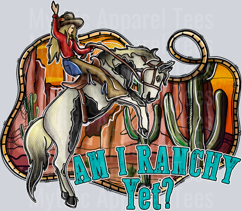 Am I Ranchy Yet Western Horse