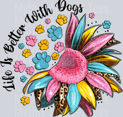 Life is better with DOGS Sun Flower Paw Prints DTF Dog Transfers