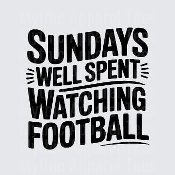 American Football Sundays Well Spent Watching Football Bold Text