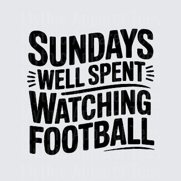 American Football Sundays Well Spent Watching Football Bold Text