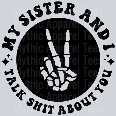 My Sister And I Talk Shit About You Pocket Design Wavey Retro Style Funny Shirt Design