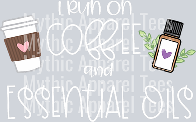 I run on coffee and essential oils DTF Coffee Transfers