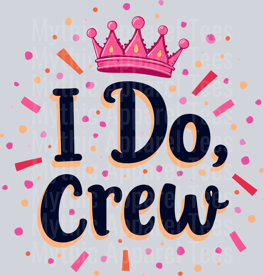I DO Crew Pink Crown and cute dashes DTF I Do Crew Transfers