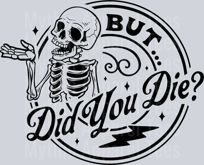 But did you die Black DTF Skull Transfers