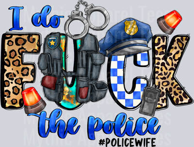 I Do Fuck The Police #Police Wife DTF Police Transfers