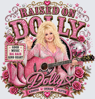 Dolly Parton Raised On Dolly Pink Rhinestone Design With Guitar Cowboy Boots Disco Ball Roses Good Music Big Hair Kind Heart Kindness Courage Glitter