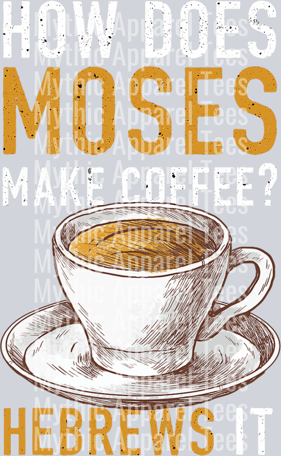 Moses Hebrews Coffee Humor DTF Coffee Transfers