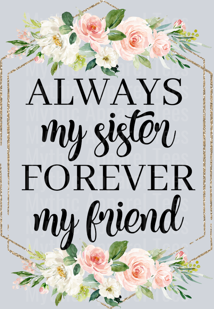Always my sister forever my friend DTF Sister Transfers