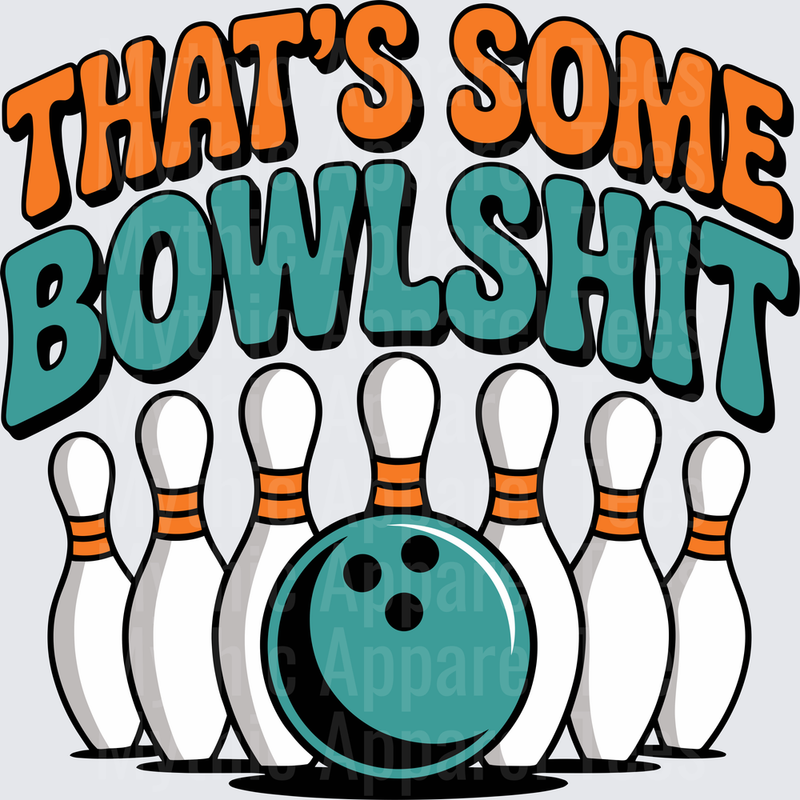 Bowling That's Some Bowlshit Funny Pins and Ball Graphic